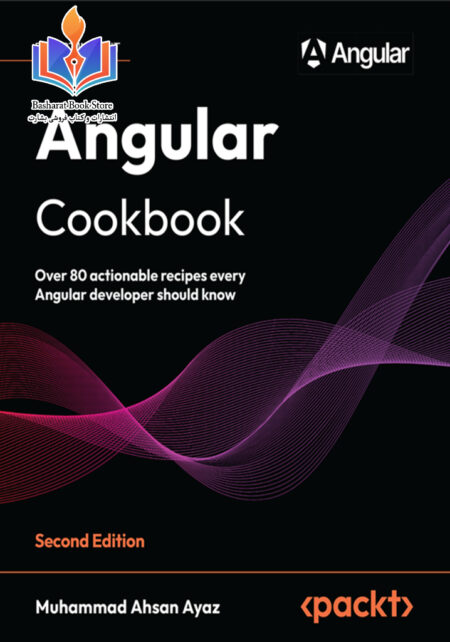 Angular Cookbook By Muhammad Ahsan Ayaz(2023)