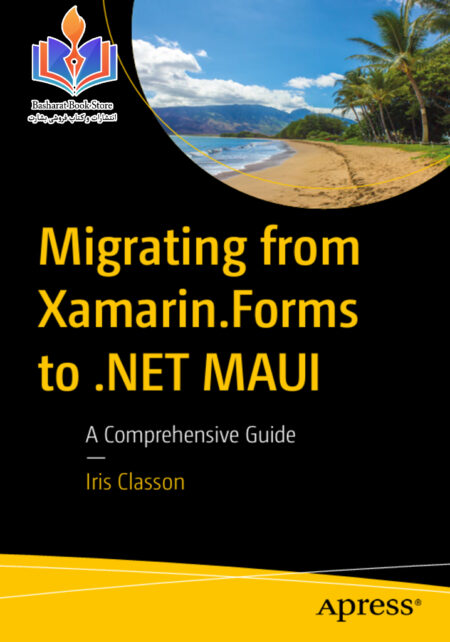 Classon Iris Migrating from Xamarin Forms to NET MAUI A Comprehensive