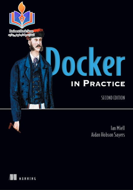 Docker in Practice, 2nd Edition by Aidan Hobson Sayers, Ian Miell