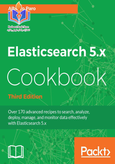 ElasticSearch 5.x Cookbook, 3rd edition