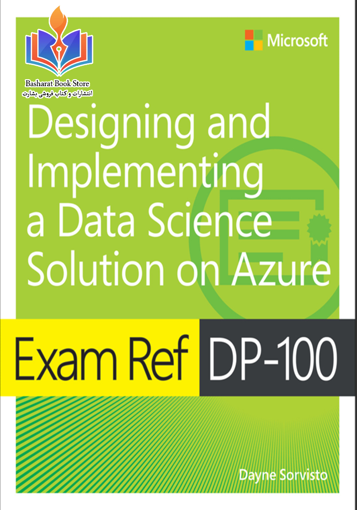 Exam Ref DP-100 Designing and Implementing a Data Science Solution on Azure
