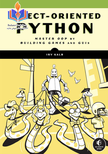 Kalb Irv Object Oriented Python Master OOP by Building Games and