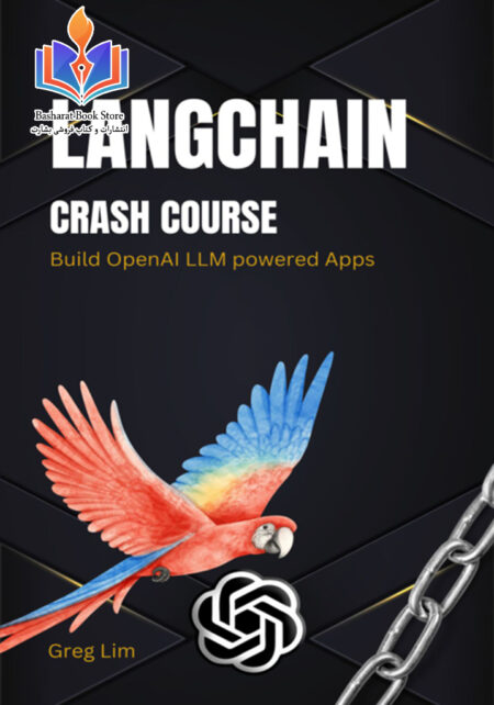 LangChain Crash Course -Greg Lim, 2023