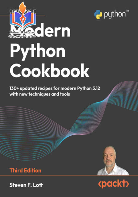 Lott S F Modern Python Cookbook 130+ Updated Recipes for Modern