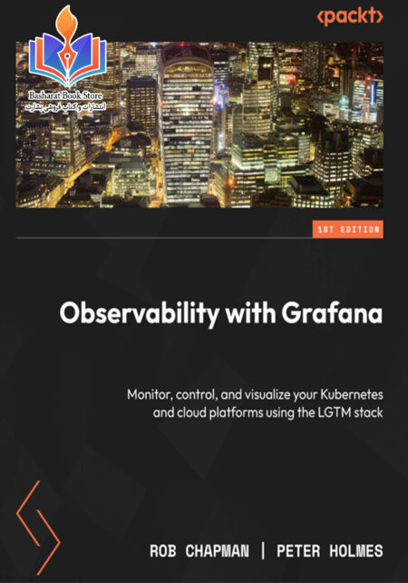 Observability with Grafana Monitor, Explore, and Understand Your Systems