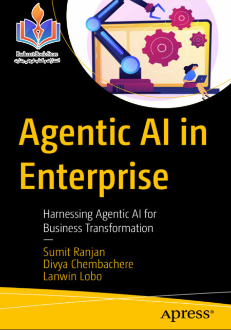 Ranjan S Agentic AI in Enterprise Harnessing Agentic AI for Business