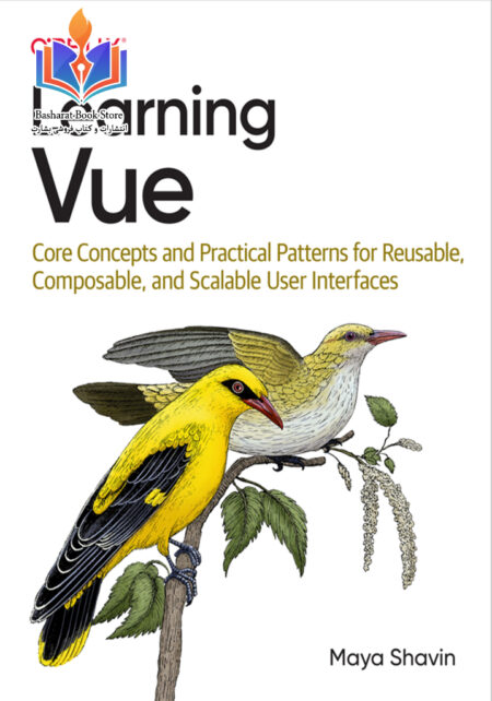 Shavin M Learning Vue Core Concepts and Practical Patterns for 2024