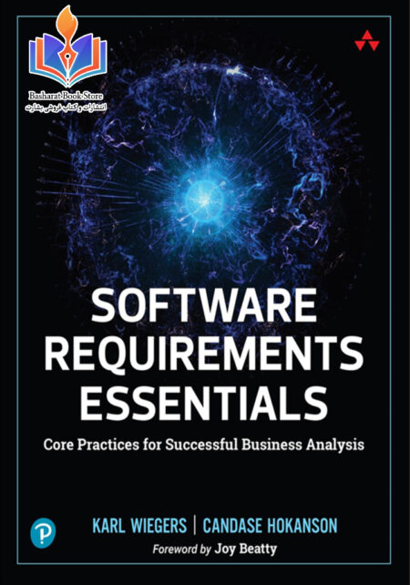 Software Requirements Essentials Core Practices for Successful Business