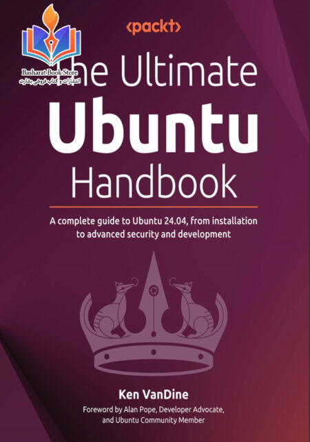 The Ultimate Ubuntu Handbook A Complete Guide to Ubuntu 24.04, 2025